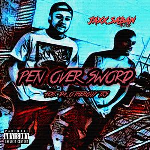 Pen Over Sword (feat. D@Otherguy Tk$) (Explicit)