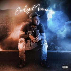 Early Mornings (Explicit)
