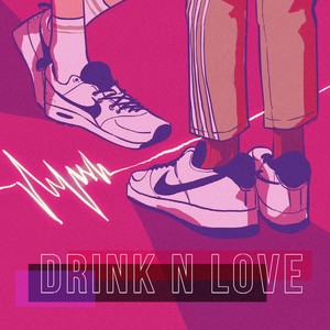 Drink N Love (Ft. Eddmin)