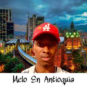 Melo En Antioquia (Explicit)