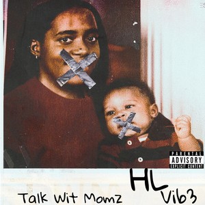 Talk Wit Momz (Explicit)