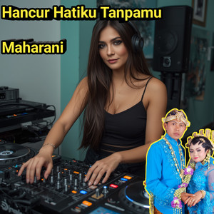 Hancur Hatiku Tanpamu