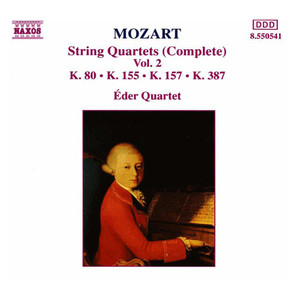 Mozart: String Quartets, K. 80, K. 155, K. 157 and K. 387