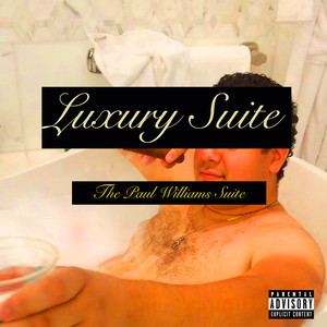 Luxury Suite (Paul Williams Suite) [Explicit]