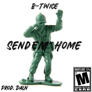 Send Em' Home (Explicit)