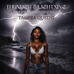 Thunder & Lightning (Struck By Lightning Remix)