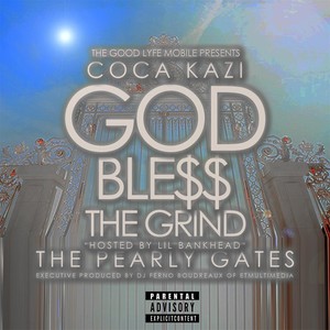 God Ble$$ the Grind: The Pearly Gates (Explicit)