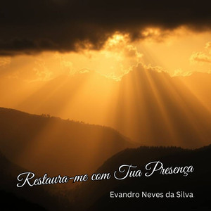 Restaura-me com Tua Presença
