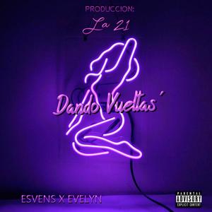 Dando Vueltas(con Evelyn) (Explicit)