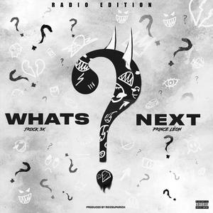 Whats Next (feat. Prince Lèon) [Radio Edit] [Explicit]