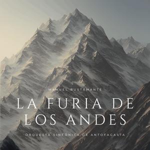 La Furia de los Andes (feat. Orquesta Sinfónica de Antofagasta)
