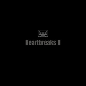 Heartbreaks II (Explicit)