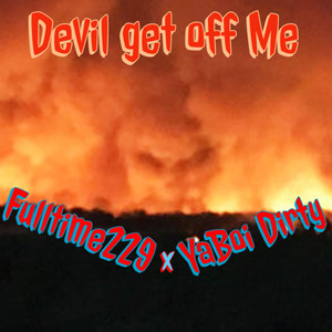 Devil Get Off Me (Explicit)