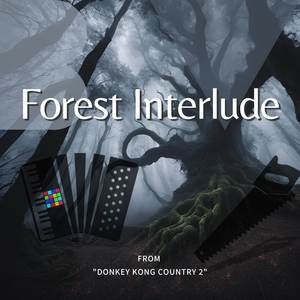 Forest Interlude (From "Donkey Kong Country 2") (Electro-Accordion Saw Mix)