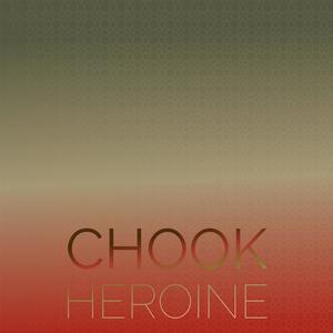 Chook Heroine