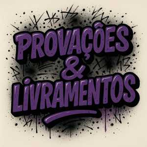 Provações & Livramentos