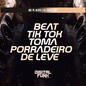 Beat Tik Tok Toma Porradeiro de Leve (Explicit)