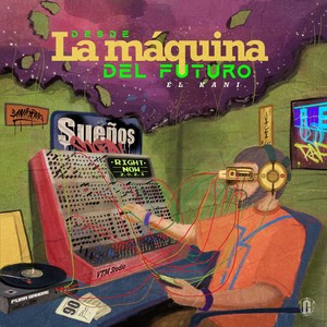 Desde la Máquina del Futuro (Explicit)