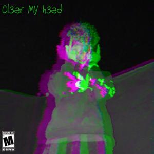 Cl3ar MY h3ad (Explicit)