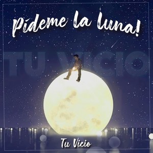 Pídeme la Luna!