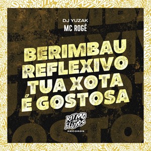 Berimbau Reflexivo (Tua Xota É Gostosa) (Explicit)