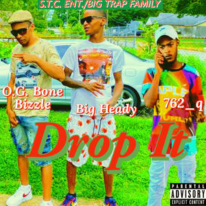 Drop It (feat. 762_q & Big Heady) (Explicit)