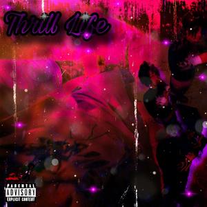 thrill life (Explicit)