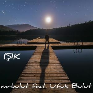 Işık (feat. Ufuk Bulut)