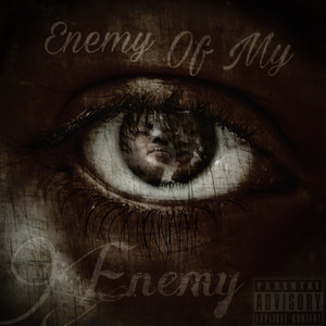 Enemy of My Enemy (Explicit)