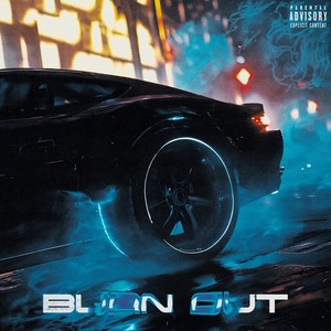 Burn Out (Explicit)