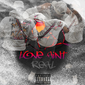 LOVE AINT REAL (Explicit)