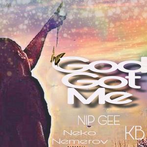 God Got Me (feat. Neko Nemerov & KB) (Explicit)