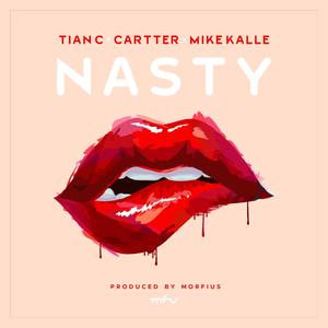Nasty (feat. Morfius, Tian C & Cartter)