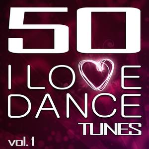 50 I Love Dance Tunes, Vol. 1 - Best of Hands Up Techno, Electro & Dirty Dutch House 2012 (Standard Edition)