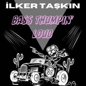 Bass Thumpin' Loud (Radio Edit)