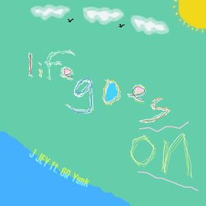 Life Goes On (feat. Gr Yunk) (Explicit)