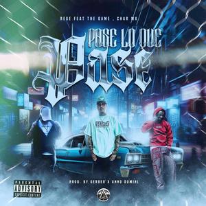 Pase lo que pase (feat. The game & Char Mx) (Explicit)