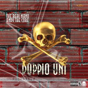 Doppio Uni (feat. Andy The Core) [Explicit]