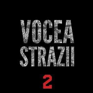 Vocea Strazii 2 (Explicit)