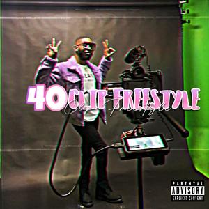 40 Clip Freestyle (Explicit)