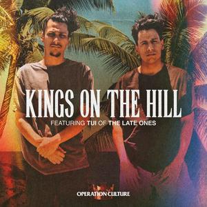 Kings On The Hill (feat. The Late Ones)