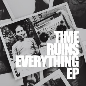 Time Ruins Everything - EP