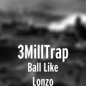 Ball Like Lonzo (Explicit)