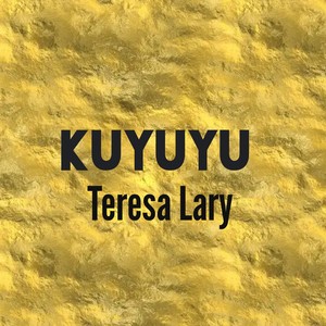 Kuyuyu Teresa Lary