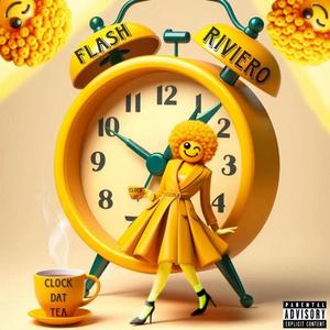 Clock Dat Tea (Clock It) [Explicit]