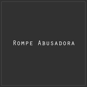 Rompe Abusadora