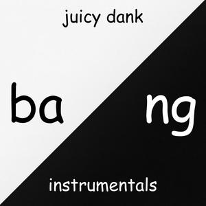 Juicy Dank - reload (Inst.)