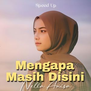 Mengapa Masih Disini (Speed Up)