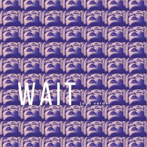 WAIT