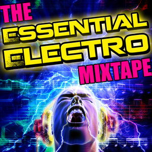 The Essential Electro Mixtape